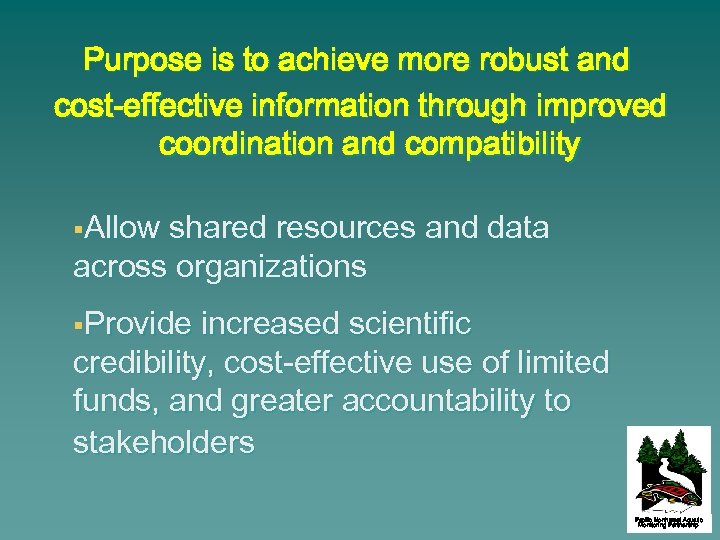Purpose is to achieve more robust and cost-effective information through improved coordination and compatibility
