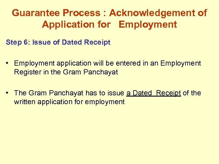 Guarantee Process : Acknowledgement of Application for Employment Step 6: Issue of Dated Receipt