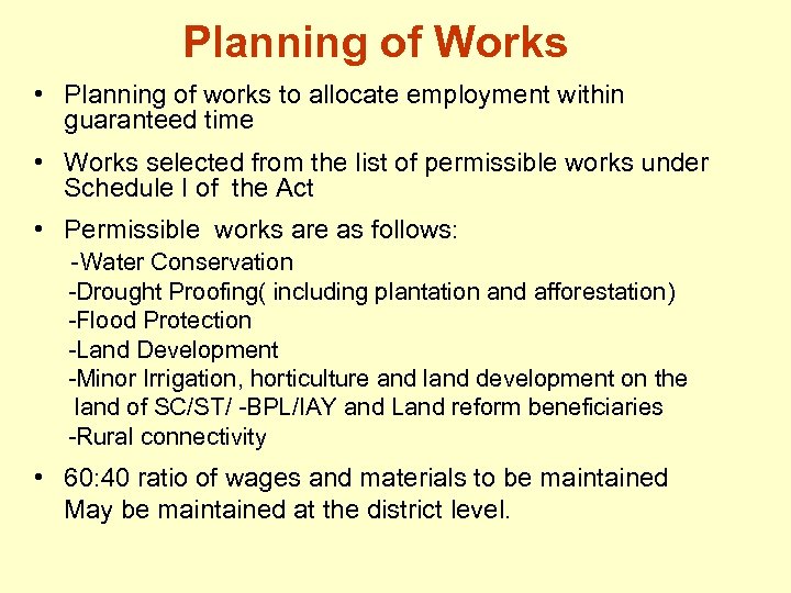 Planning of Works • Planning of works to allocate employment within guaranteed time •