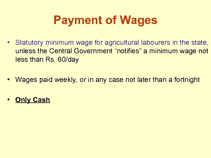Payment of Wages • Statutory minimum wage for agricultural labourers in the state, unless