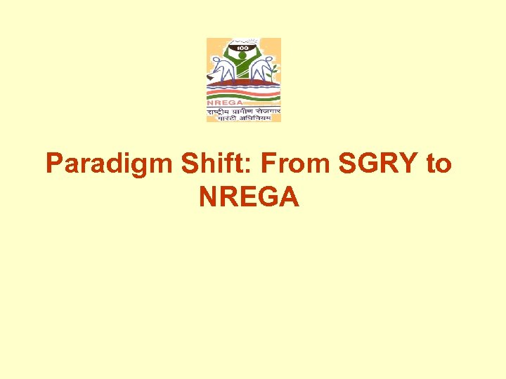 Paradigm Shift: From SGRY to NREGA 