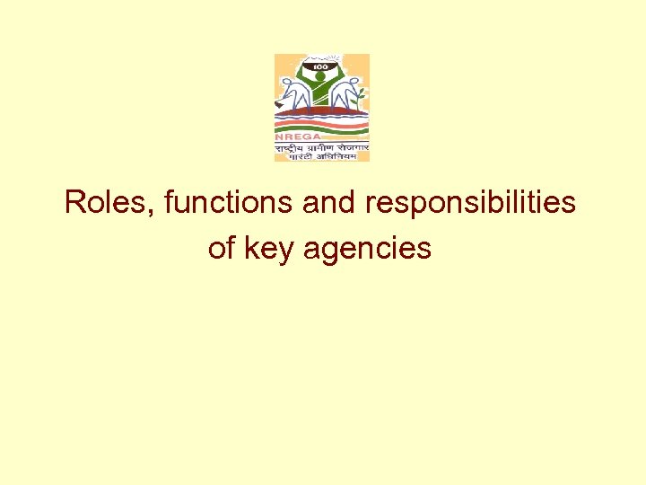 Roles, functions and responsibilities of key agencies 