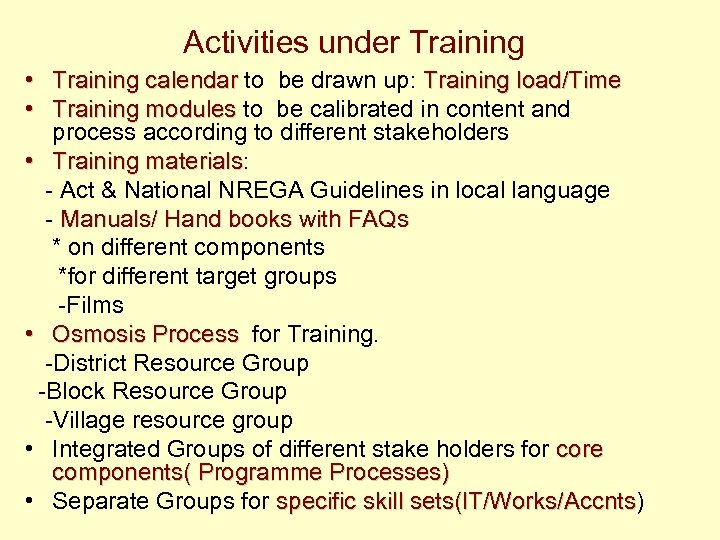 Activities under Training • Training calendar to be drawn up: Training load/Time • Training
