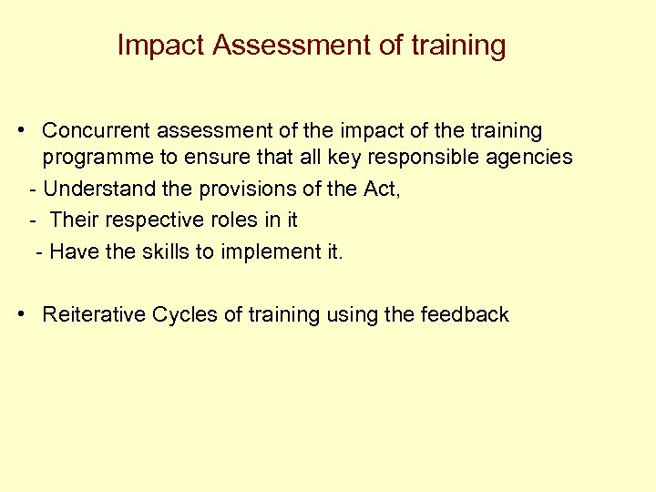 Impact Assessment of training • Concurrent assessment of the impact of the training programme