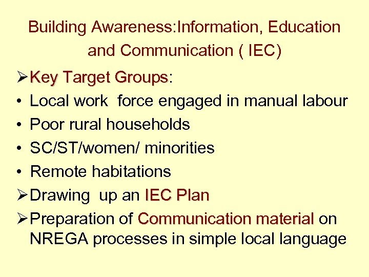 Building Awareness: Information, Education and Communication ( IEC) Ø Key Target Groups: Groups •