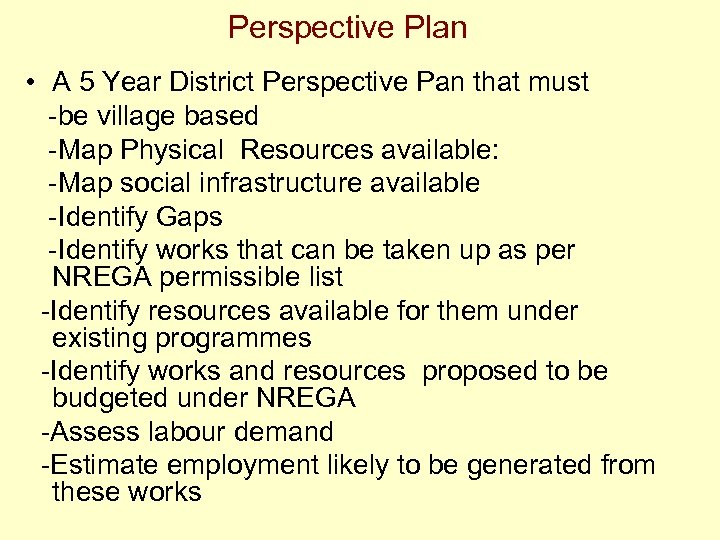 Perspective Plan • A 5 Year District Perspective Pan that must -be village based