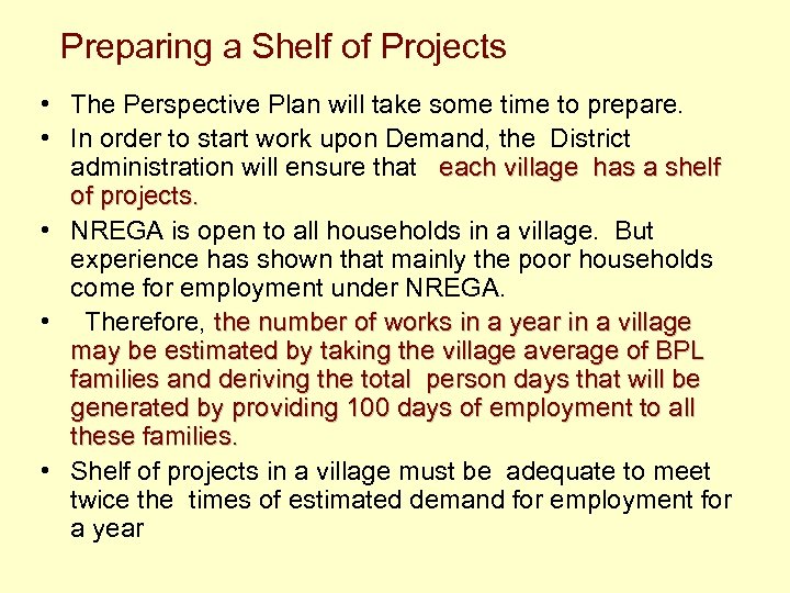 Preparing a Shelf of Projects • The Perspective Plan will take some time to