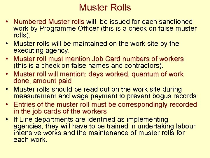 Muster Rolls • Numbered Muster rolls will be issued for each sanctioned work by