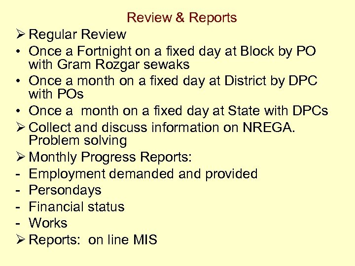 Review & Reports Ø Regular Review • Once a Fortnight on a fixed day