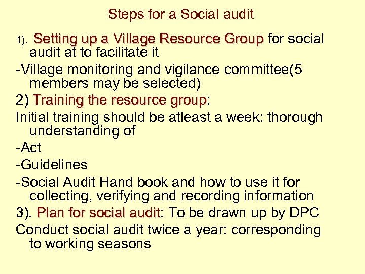Steps for a Social audit Setting up a Village Resource Group for social audit