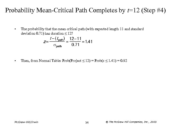 Probability Mean-Critical Path Completes by t=12 (Step #4) • The probability that the mean