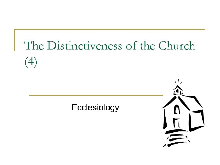 The Distinctiveness of the Church (4) Ecclesiology 