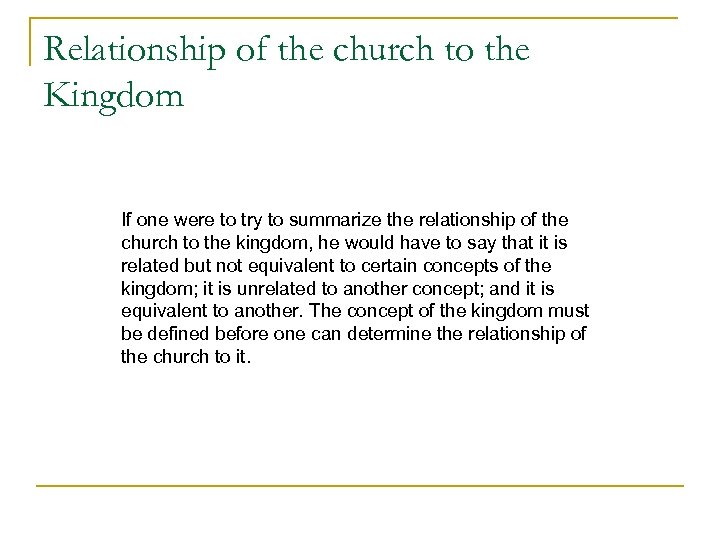 Relationship of the church to the Kingdom If one were to try to summarize