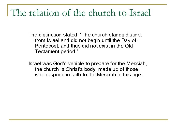 The relation of the church to Israel The distinction stated: “The church stands distinct