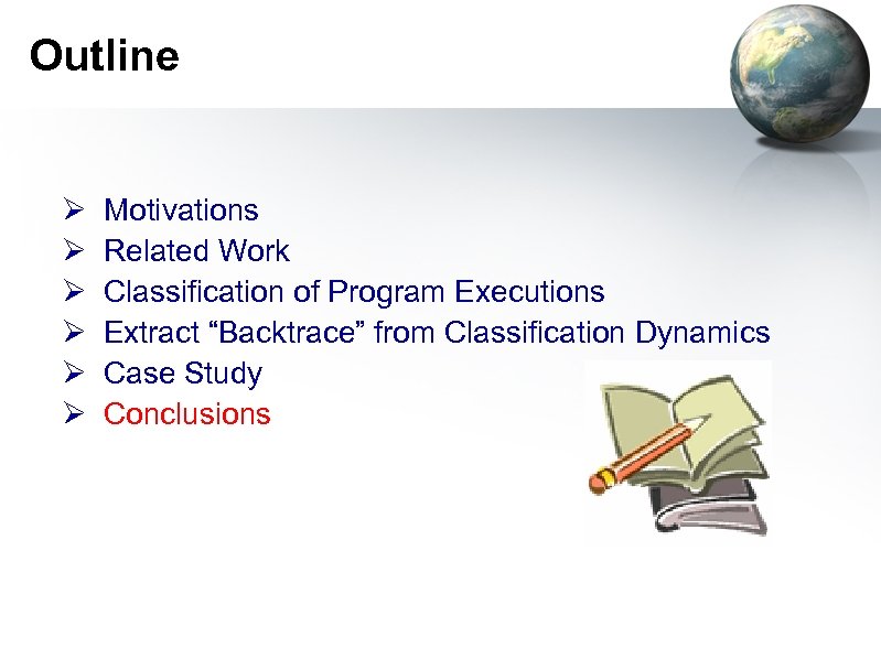 Outline Ø Ø Ø Motivations Related Work Classification of Program Executions Extract “Backtrace” from