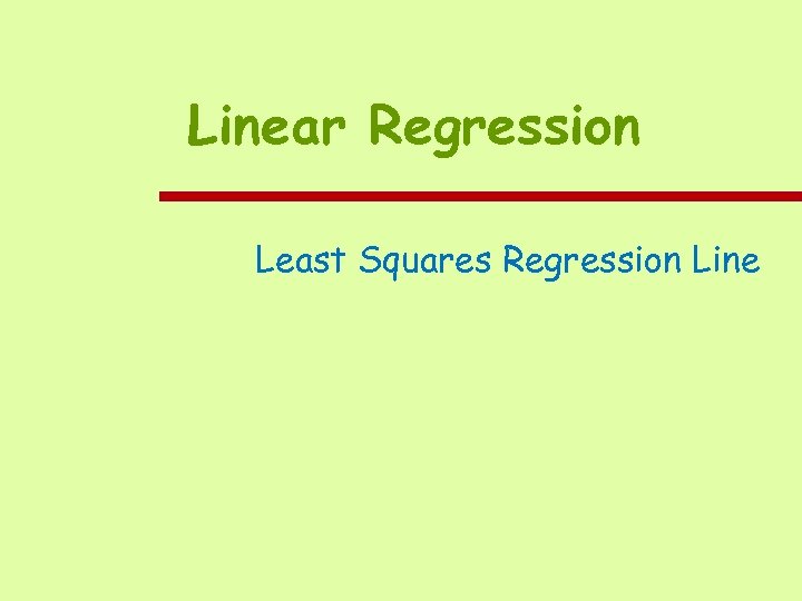 Linear Regression Least Squares Regression Line 