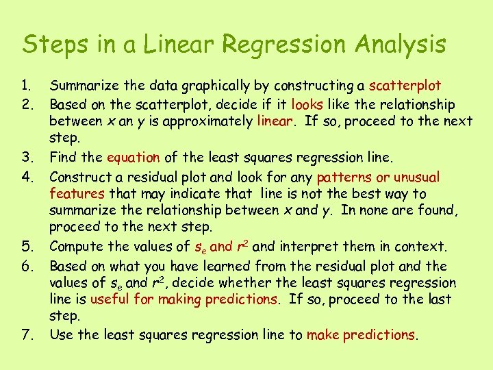 Steps in a Linear Regression Analysis 1. 2. 3. 4. 5. 6. 7. Summarize