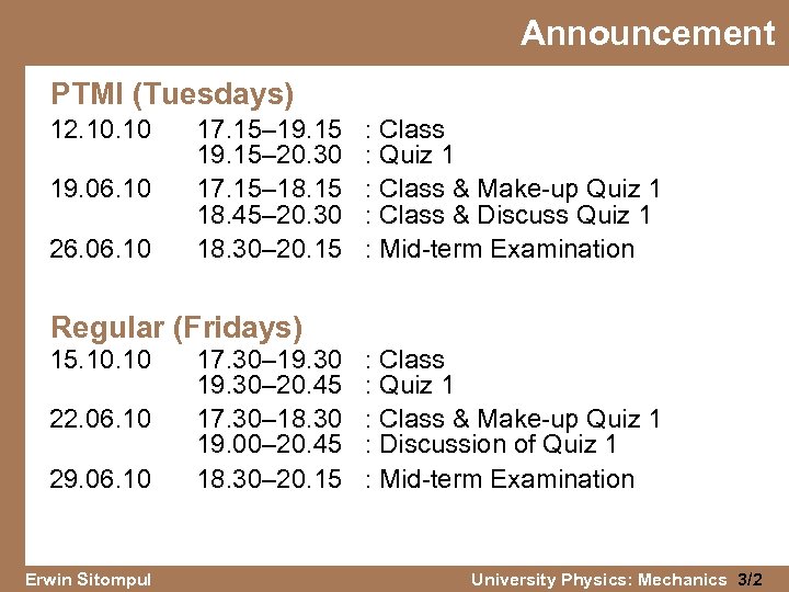 Announcement PTMI (Tuesdays) 12. 10 19. 06. 10 26. 06. 10 17. 15– 19.