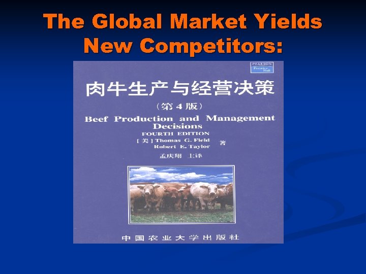 The Global Market Yields New Competitors: 