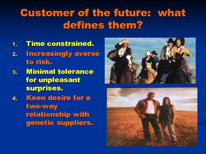 Customer of the future: what defines them? 1. 2. 3. 4. Time constrained. Increasingly