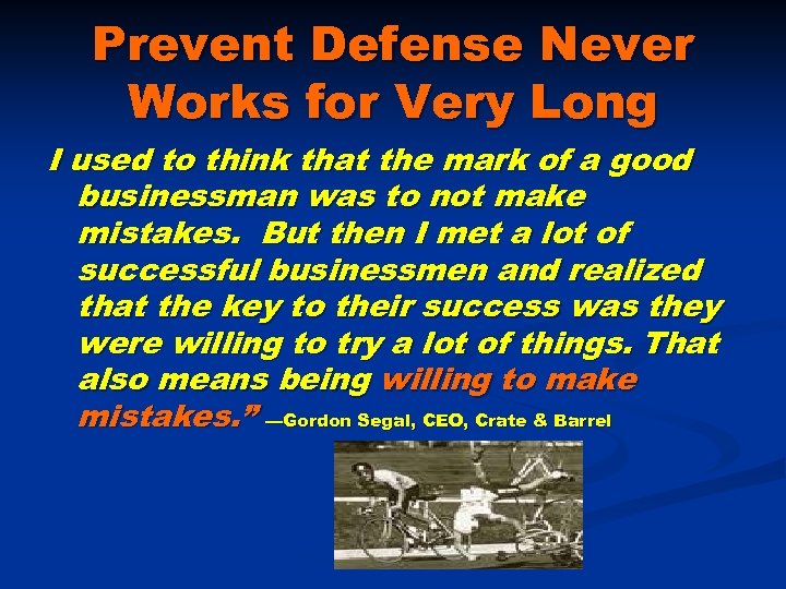 Prevent Defense Never Works for Very Long I used to think that the mark