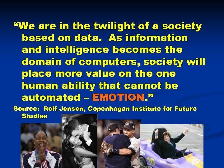 “We are in the twilight of a society based on data. As information and