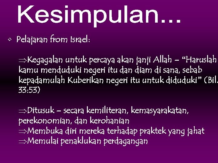  • Pelajaran from Israel: ÞKegagalan untuk percaya akan janji Allah – “Haruslah kamu