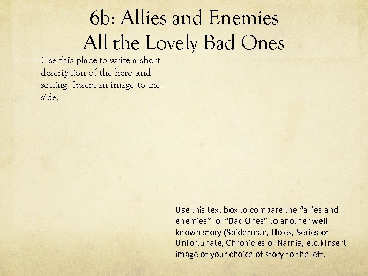 6 b: Allies and Enemies All the Lovely Bad Ones Use this place to