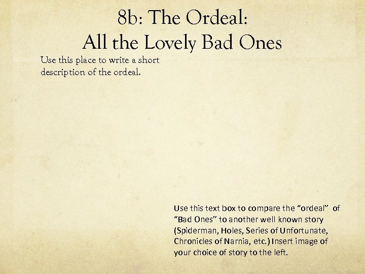 8 b: The Ordeal: All the Lovely Bad Ones Use this place to write