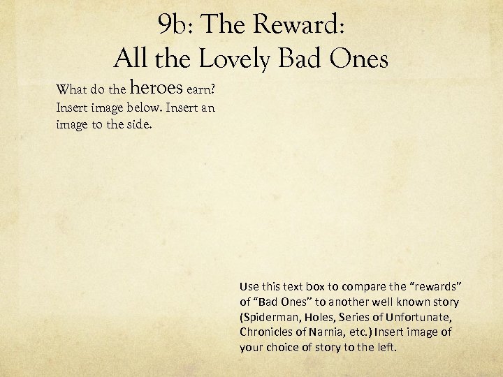 9 b: The Reward: All the Lovely Bad Ones What do the heroes earn?