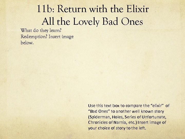 11 b: Return with the Elixir All the Lovely Bad Ones What do they