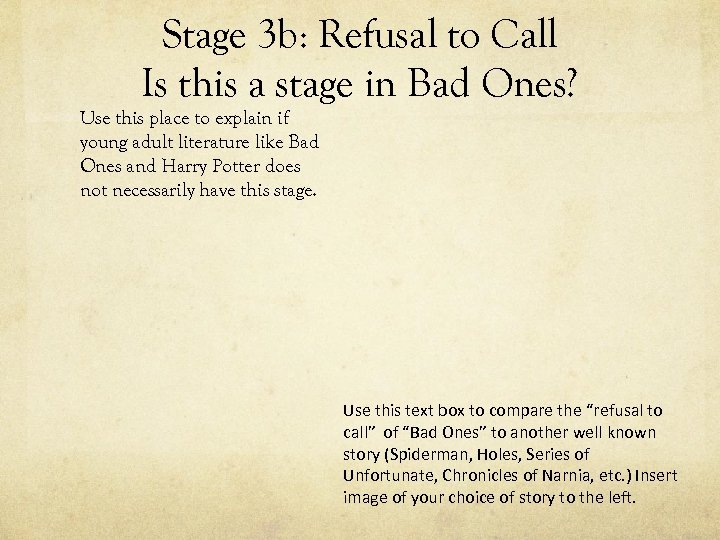 Stage 3 b: Refusal to Call Is this a stage in Bad Ones? Use