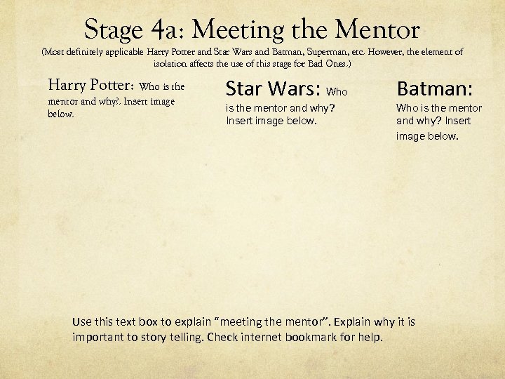 Stage 4 a: Meeting the Mentor (Most definitely applicable Harry Potter and Star Wars