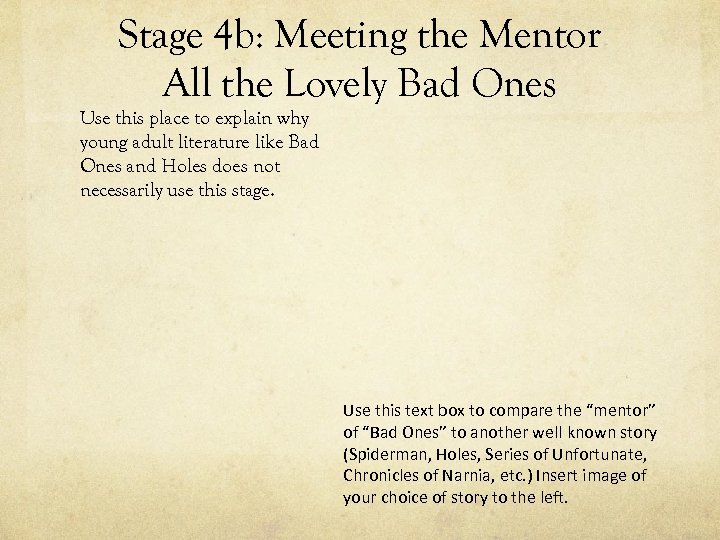Stage 4 b: Meeting the Mentor All the Lovely Bad Ones Use this place