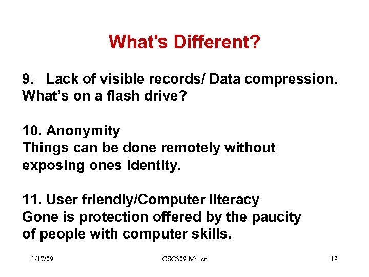 What's Different? 9. Lack of visible records/ Data compression. What’s on a flash drive?