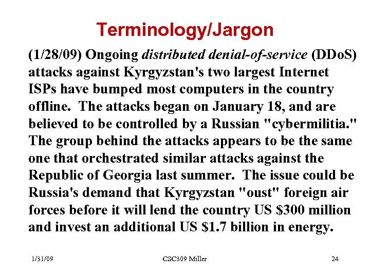 Terminology/Jargon (1/28/09) Ongoing distributed denial-of-service (DDo. S) attacks against Kyrgyzstan's two largest Internet ISPs