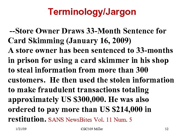 Terminology/Jargon --Store Owner Draws 33 -Month Sentence for Card Skimming (January 16, 2009) A