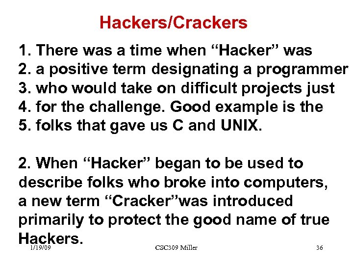 Hackers/Crackers 1. There was a time when “Hacker” was 2. a positive term designating