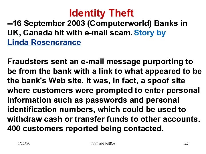 Identity Theft --16 September 2003 (Computerworld) Banks in UK, Canada hit with e-mail scam.