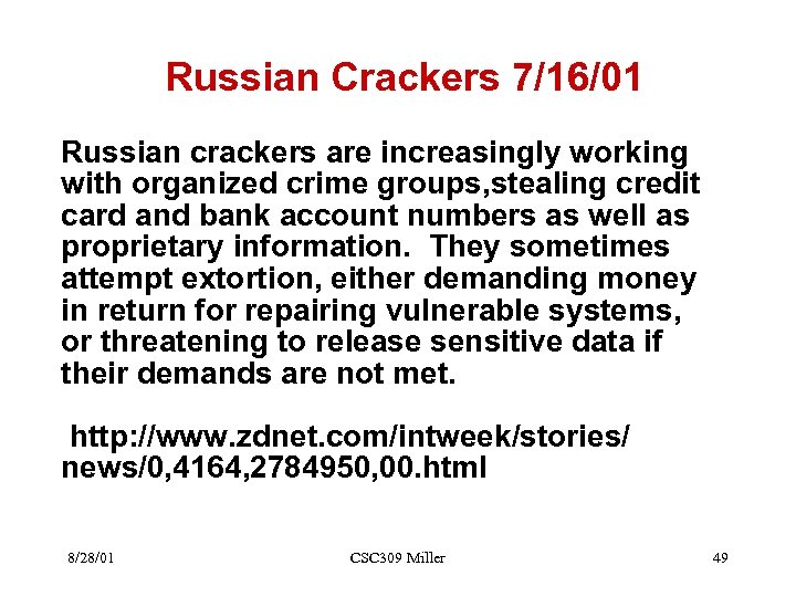 Russian Crackers 7/16/01 Russian crackers are increasingly working with organized crime groups, stealing credit