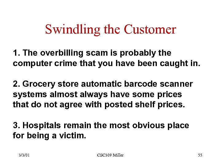 Swindling the Customer 1. The overbilling scam is probably the computer crime that you
