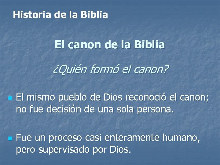 Historia de la Biblia El canon de la Biblia ¿Quién formó el canon? n