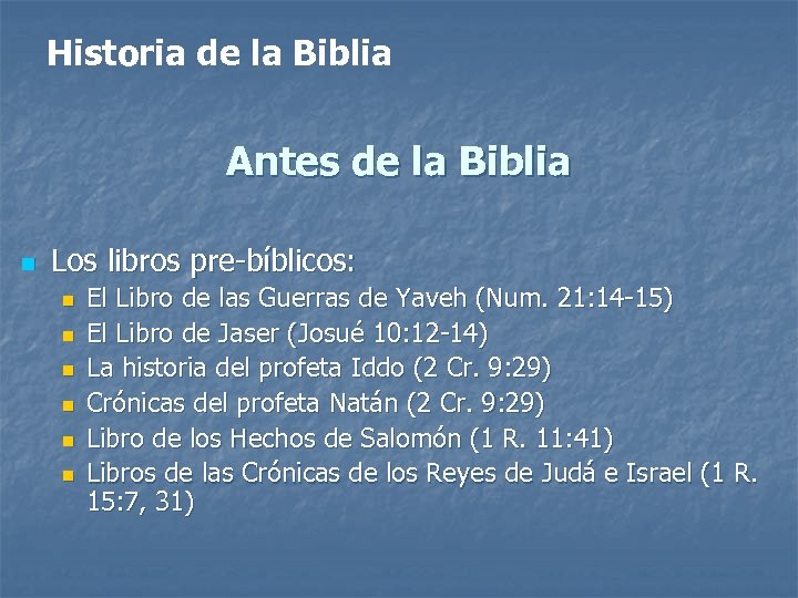 Historia de la Biblia Antes de la Biblia n Los libros pre-bíblicos: n n