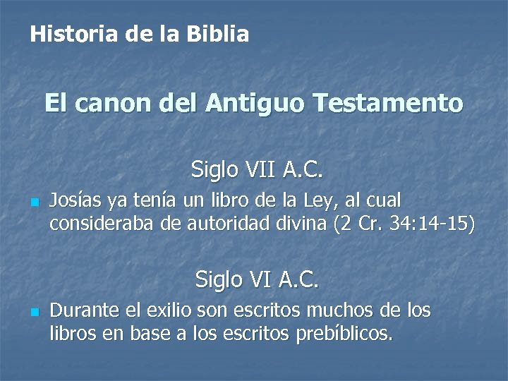 Historia de la Biblia El canon del Antiguo Testamento Siglo VII A. C. n