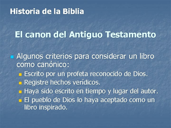 Historia de la Biblia El canon del Antiguo Testamento n Algunos criterios para considerar