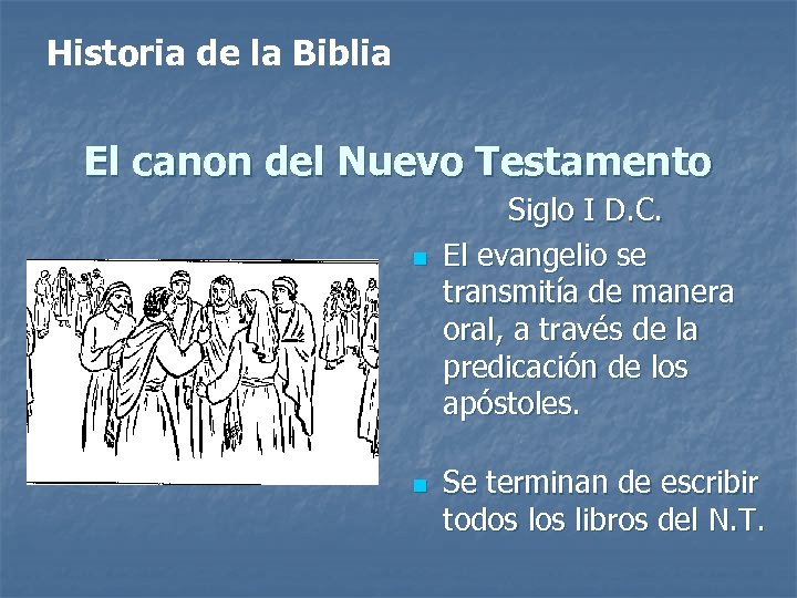 Historia de la Biblia El canon del Nuevo Testamento n n Siglo I D.