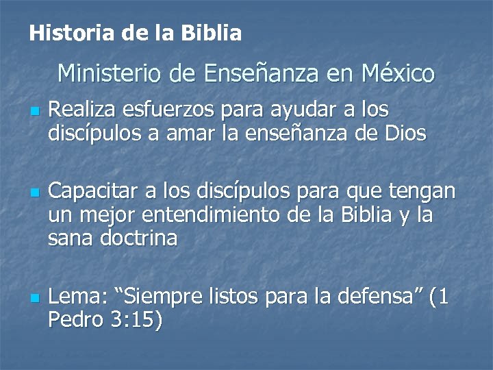 Historia de la Biblia Ministerio de Enseñanza en México n n n Realiza esfuerzos