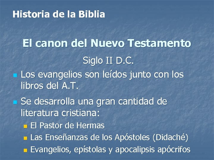 Historia de la Biblia El canon del Nuevo Testamento n n Siglo II D.