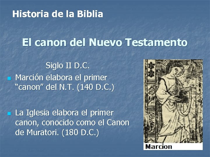 Historia de la Biblia El canon del Nuevo Testamento n n Siglo II D.
