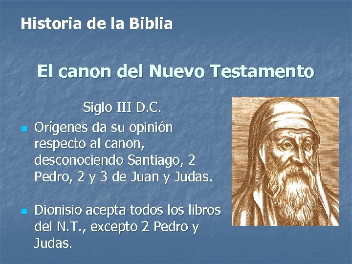 Historia de la Biblia El canon del Nuevo Testamento n n Siglo III D.